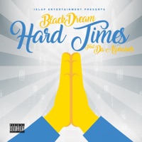 Hard Times (feat. Da Alphabets) - Single - Blackdream