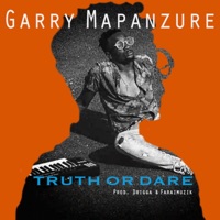 Truth or Dare - Single - Garry Mapanzure