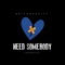 Need Somebody (Acoustic) - Xuitcasecity lyrics