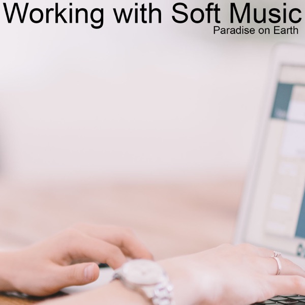 Working with Soft Music