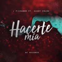 Hacerte Mía (feat. Sandy Colon) - Single - J Pichardo