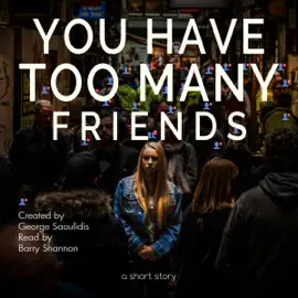 You Have Too Many Friends: God Complex Universe (Unabridged)