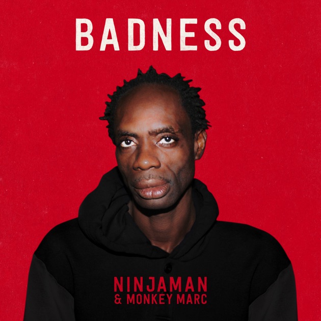 Badness - Single - Album by Ninjaman & Monkey Marc - Apple Music