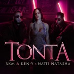 Descargar RKM & Ken-Y & Natti Natasha - Tonta para tu celular gratis en MP3