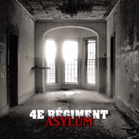 Asylum (feat. 2nd Thought, Unknown Mizery, Le Commis, Mog, Fantôme Spectre, Buzétage & Xclusif Jee) - Single - 4e Régiment