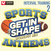 Get In Shape Workout Mix: Sports Stadium Anthems, Vol. 2 (Interval Training Workout) [4:3 Format] - Power Music Workout