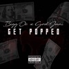 Get Popped (feat. Bigg OC) - Single