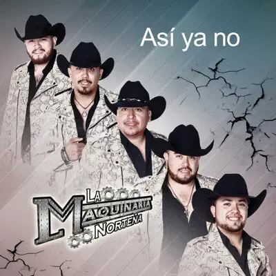 Así Ya No - Single - La Maquinaria Norteña