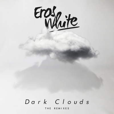 Dark Clouds (The Remixes) - Single