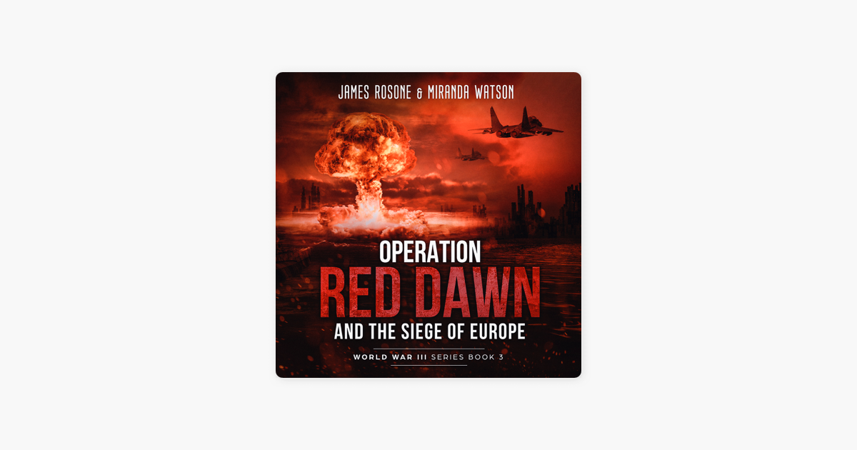 bag Præfiks Awakening Operation Red Dawn and the Siege of Europe: World War III Series, Volume 3  (Unabridged) on Apple Books