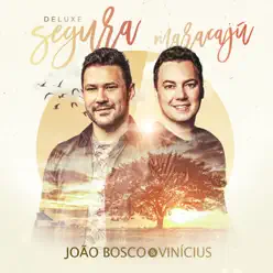 Segura Maracajú (Deluxe) - João Bosco e Vinícius