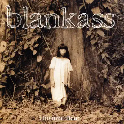 Ascolta 'L'homme Fleur' di Blankass