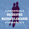 Orchestre Maurice Larcange - Maurice Larcange