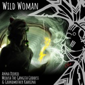 Wild Woman (feat. Medusa the Gangsta Goddess & Grandmother Kaariina) - Single