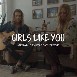Girls Like You (feat. Trove) - Single
