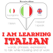 Audiobook cover for I am learning Italian: I Listen. I Repeat. I Speak. by J. M. Gardner