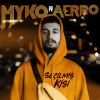 Seçilmiş Kişi (feat. Aerro) - Single - Myko & Aerro