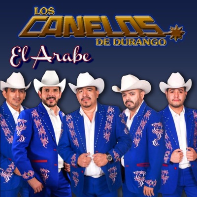 El Árabe - Los Canelos de Durango