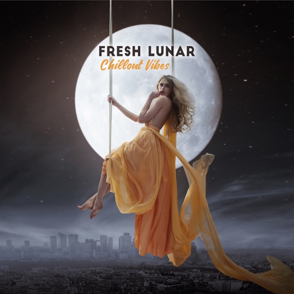 Fresh Lunar Chillout Vibes: Electronic Eclipse, Trip of Sounds, Stardust Lounge, Midnight Acid