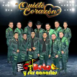 Quieto Corazón - Single - Beto y Sus Canarios Quieto Corazón - Single - Beto y Sus Canarios