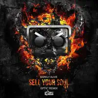 Sell Your Soul (feat. Jeff Sontag) [Eptic Remix] — BARELY ALIVE