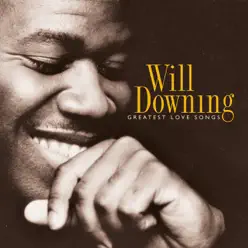 Will Downing: Greatest Love Songs - Will Downing