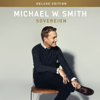 Sovereign (Deluxe Edition) - Michael W. Smith