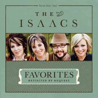 The Isaacs I've Come To Take You Home