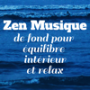 Zen: Musique de fond pour équilibre intérieur et relax (Feng Shui, Tai-chi, Yoga, Relaxation, Sophrologie, Spa et méditation, Détente) - Ensemble de Musique Zen Relaxante, Bouddha musique sanctuaire & Buddhist méditation académie