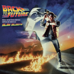 Back To the Future (Original Motion Picture Score) by Alan Silvestri