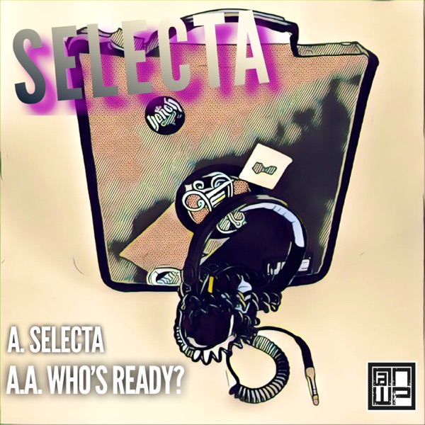 Selecta / Who's Ready? - Single