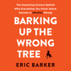 Barking Up the Wrong Tree - Eric Barker