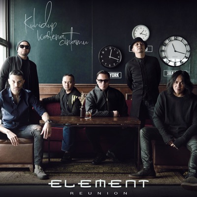 ELEMENT Reunion - Kuhidup Karena Cintamu