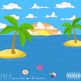 Hit It (feat. Dev & Mxrtin) Khvn