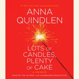 Lots of Candles, Plenty of Cake: A Memoir of a Woman's Life (Unabridged)