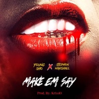 Make Em Say (feat. Stephon Marshall) - Single - Young Sho