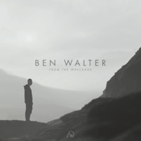 From the Wreckage - Single - Ben Walter