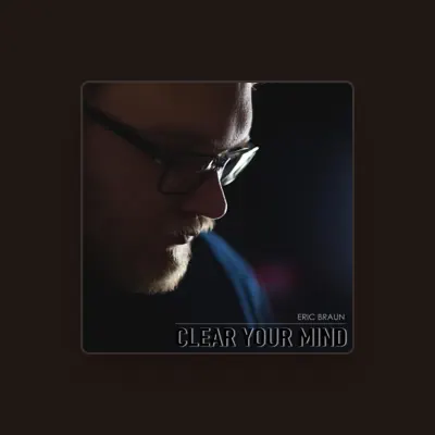 Listen to Eric Braun, watch music videos, read bio, see tour dates & more!