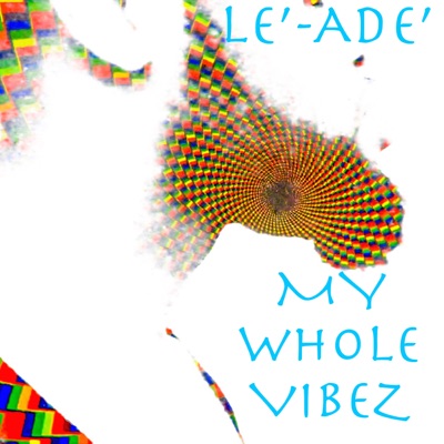 My Whole Vibez - Single