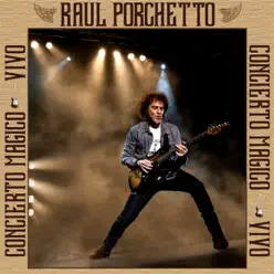 Concierto Mágico: En Vivo - Raúl Porchetto