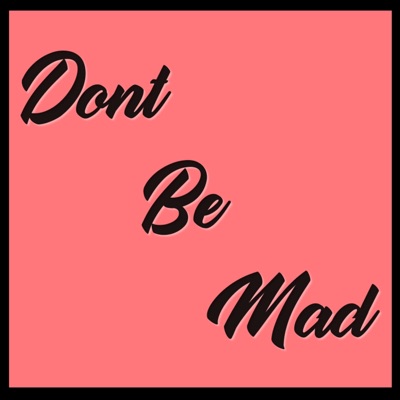 Don't Be Mad (feat. Breana Marin & Steve Louis) - Single
