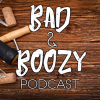 Bad and Boozy podcast