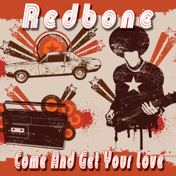 Come and Get Your Love (Re-Recorded) - Redbone