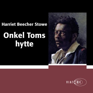 Onkel Toms stuga [Uncle Tom's Cabin] (Unabridged)