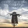 Brother Dege - Country Come to Town