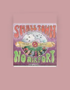 收听 Small Town No Airport、观看音乐视频、阅读小传、查看巡演日期等 ！