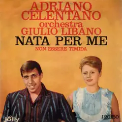 Nata per me - Non esser timida - Single - Adriano Celentano Nata per me - Non esser timida - Single - Adriano Celentano