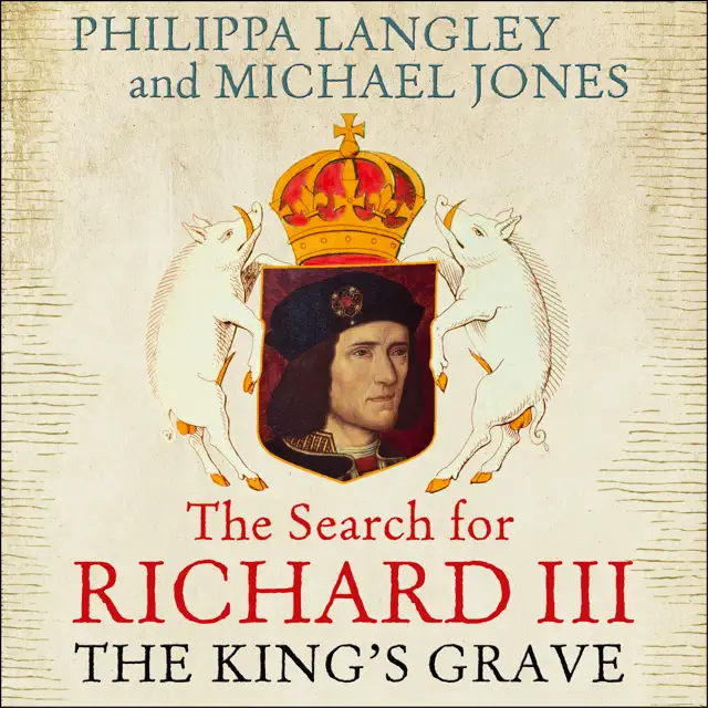 The King's Grave: The Search for Richard III (Unabridged)