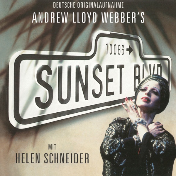 Sunset Boulevard (Deutsche Gesamtaufnahme) - Andrew Lloyd Webber, Helen Schneider & 1996 Die Besetzung Deutsch Sunset Boulevard