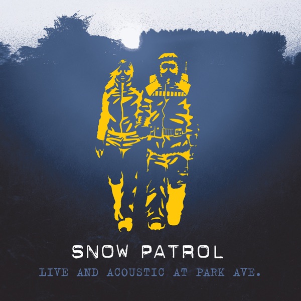 Live and Acoustic From Park Ave. - EP - Snow Patrol